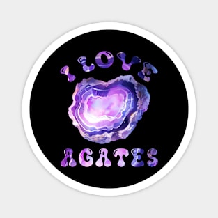 I Love Agates Magnet